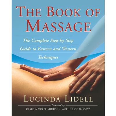 Book of Massage : The Complete Step-by-step Guide To Eastern And Western Technique - ENG