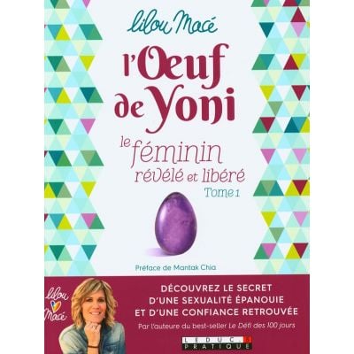 L'OEUF DE YONI T01 : Le Féminin Révélé & Libéré  - LILOU MACÉ